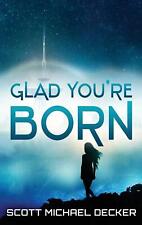 Glad You're Born | Scott Michael Decker | Buch | Alien Mysteries | Englisch