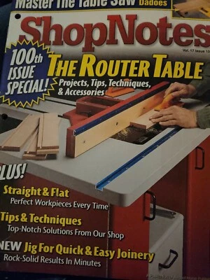 ShopNotes Vol 17 2008 100th Issue Master Table Saw Router Table Likenew - Image 1 of 4
