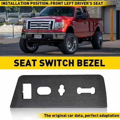 Interruptor de asiento lateral izquierdo para Ford F-150 F150 2009-2014 bisel izquierdo izquierdo derecho del conductor Foto 1 de 4