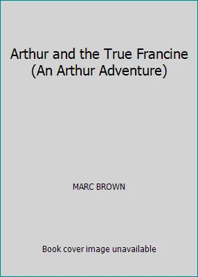 Arthur and the True Francine (An Arthur Adventure) by MARC BROWN Foto 1 de 1