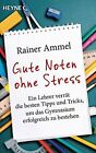 Gute Noten ohne Stress Rainer Ammel