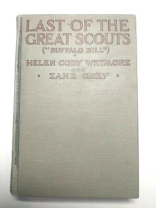 1918 Last Of The Great Scouts Helen Cody Westmore & Zane Grey Hardback Book - Imagen 1 de 10