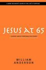 Jesus At 65: A Novel About Personal Discovery By Anderson, William