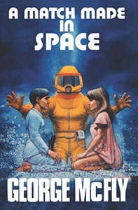 A Match Made In Space: Back to the Future Book by George McFly - Picture 1 of 2