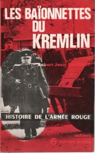 Les baionnettes du kremlin / histoire de l'armée rouge | Bon état - Picture 1 of 1