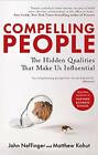 Compelling People: The Hidden Qualities That Make U by Kohut, Matthew 0349404879