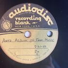 10" 78 RPM Audiodisc Recording-American Album of Familiary Music 5/21/50