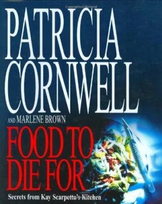 Food to Die For: Secrets from Kay Scarpetta's Kitchen by Marlene Brown Hardback - Image 1 of 2
