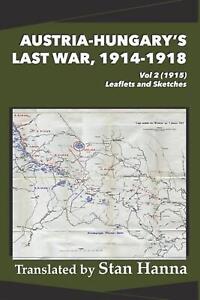 Austria-Hungary's Last War, 1914-1918 Vol 2 (1915): Leaflets and Sketches by Sta