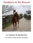 Sundance to the Rescue (Sundance the Big Red Pony) 9781502547606 Free Shipping-