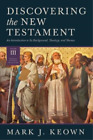 Mark J. Keown Discovering the New Testament (Hardback) (UK IMPORT)