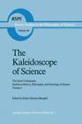 The Kaleidoscope Of Science: The Israel Colloquium: Studies In History, Phi...