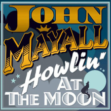 John Mayall and The Bluesbreakers Howlin' at the Moon (Vinyl) 12" Album