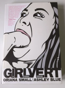 Girlvert: A Porno Memoir by Oriana Small (Paperback, 2011) deckled edged first. - Bild 1 von 10