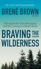 Braving the Wilderness, Brené Brown