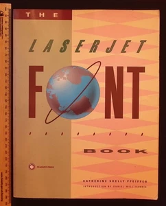 The Laserjet Font Book by Katherine Shelly Pfeiffer, 1990 1st Edition Peachpit - Picture 1 of 24