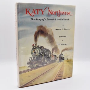 Katy Northwest Branch Line Railroad by Donovan L. Hofsommer HC/DJ 1976 1st Ed. - Imagen 1 de 11