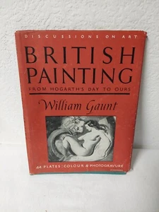 William Gaunt - British Painting from Hogarth's day to ours - Picture 1 of 6