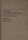 Information for International Marketing: An Annotated Guide to Sources by James 