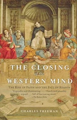 The Closing of the Western Mind The Rise of Faith and the Fall of - Image 1 of 2