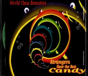 WORLD CLASS BEAUTIES. Strangers Have the Best Candy. CD. World Class No no. LN - Foto 1 di 2