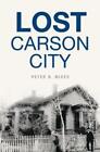 Peter B. Mires Lost Carson City (Paperback) Lost