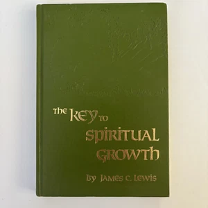 The Key To Spiritual Growth - James C. Lewis Hardcover 1985 Vintage Unity Books - Picture 1 of 6