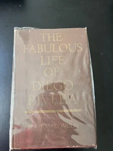 "The Fabulous Life of Diego Rivera" by Wolfe Hardcover 1st Ed. 1963 - Picture 1 of 5