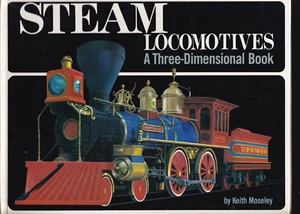 STEAM LOCOMOTIVES: A 3 DIMENSIONAL BOOK by Keith Moseley (1989 Hardcover Pop-Up) - Imagen 1 de 2