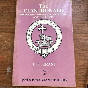 Der Clan Donald I. F. Grant Johnstons Clangeschichten MacDonalds MacDonells - Bild 1 von 3