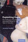 Exploiting Hope: How The Promise Of New Medical Interventions Sustains Us--And M