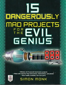 15 DANGEROUSLY MAD PROJECTS FOR THE EVIL GENIUS by Simon Monk (2011 Paperback)(E - Foto 1 di 2