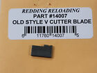 14007 REDDING OLD STYLE TRIMMER V CUTTER BLADE - BRAND NEW - FREE SHIP!