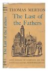 Merton, Thomas The Last Of The Fathers 1954 First Edition Hardcover