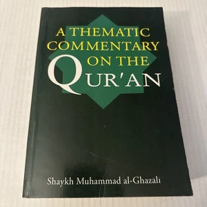 A Thematic Commentary on the Qur’an by Muhammad al-Ghazali (2001, Paperback) - Foto 1 di 9
