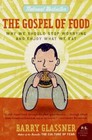 The Gospel of Food: Why We Should Stop Worrying and Enjoy What We Eat (P.S.)