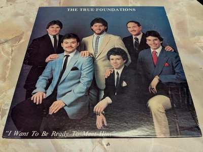 The True Foundations - I Want To Be Ready To Meet Him LP Gospel Alpha Records KY - Image 1 of 4