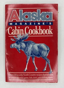 Alaska Magazine: Cabin Cookbook - Paperback 1990, Second Edition - Good - Picture 1 of 9