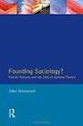 Founding Sociology? Talcott Parsons and the Idea of General Theory., Holmwood..