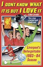 I Don't Know What It Is But I Love It: Liverpool's Unf by Evans, Tony 024196654X