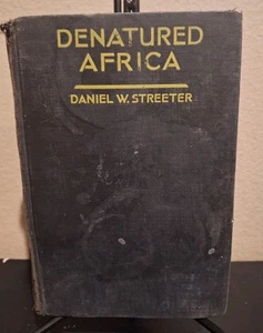 Denatured Africa by Daniel W. Streeter Antique 1929 Hardcover Ninth Edition  - Bild 1 von 5