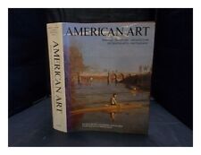 BROWN, MILTON W. American art : painting, sculpture, architecture, decorative ar