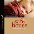 Safe House: Comment la sécurité émotionnelle est la clé pour élever des enfants qui vivent, aiment - BON