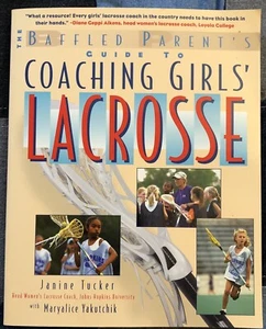 Coaching Girls' Lacrosse PARENTS GUIDE JANINE TUCKER Paperback VERY GOOD - Imagen 1 de 2