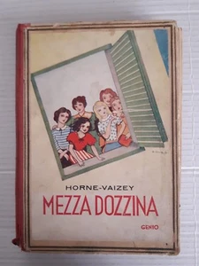 Mezza Dozzina Romanzo di Horne-Vaizey Editrice - Genio - 1941 - Picture 1 of 3
