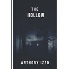 The Hollow - Paperback New Izzo, Anthony 01/12/2011