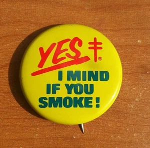 "Yes I mind if you Smoke" American Lung Association Button Vintage - Picture 1 of 3