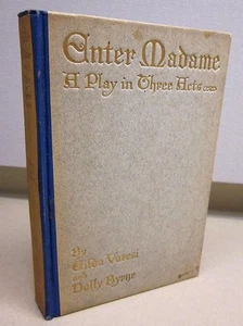 ENTER MADAME vtg book Gilda Varesi 1921 Play 3 Acts romantic comedy Dolly Byrne - Imagen 1 de 3