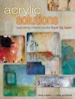 Acrylic Solutions: Exploring Mixed Media Layer By Lay... By Chris Cozen & Julie
