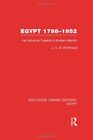 Egypt, 1798-1952 (RLE Egypt): Her Advance Towar, Richmond Hardcover..
